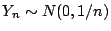$ Y_n \sim N(0,1/n)$