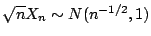 $ \sqrt{n}X_n \sim N(n^{-1/2},1)$