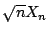 $ \sqrt{n}X_n$