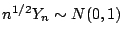 $ n^{1/2} Y_n \sim N(0,1)$