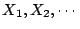 $ X_1, X_2, \cdots$