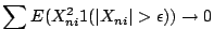 $\displaystyle \sum E(X_{ni}^2 1(\vert X_{ni}\vert > \epsilon)) \to 0
$