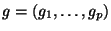 $ g=(g_1,\ldots,g_p)$