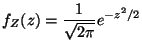 $\displaystyle f_Z(z) = \frac{1}{\sqrt{2\pi}} e^{-z^2/2}
$