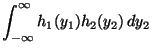 $\displaystyle \int_{-\infty}^\infty h_1(y_1)h_2(y_2) \, dy_2$