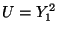 $ U=Y_1^2$