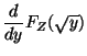 $\displaystyle \frac{d}{dy} F_Z(\sqrt{y})$