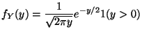 $\displaystyle f_Y(y) = \frac{1}{\sqrt{2\pi y}} e^{-y/2} 1(y>0)
$
