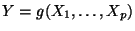 $ Y=g(X_1,\ldots,X_p)$