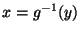 $ x=g^{-1}(y)$