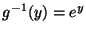 $ g^{-1}(y) = e^y$