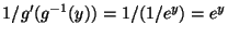 $ 1/g^\prime(g^{-1}(y)) = 1/(1/e^y) =e^y$