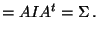 $\displaystyle = AIA^t = \Sigma \, .$
