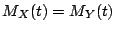 $ M_X(t)=M_Y(t)$