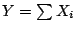$ Y=\sum X_i$