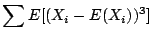 $\displaystyle \sum E[(X_i-E(X_i))^3]$