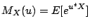 $\displaystyle M_X(u) = E[e^{u^tX}]
$