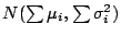 $ N(\sum\mu_i,\sum\sigma_i^2)$