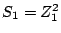 $ S_1=Z_1^2$
