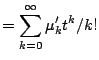 $\displaystyle = \sum_{k=0}^\infty \mu_k^\prime t^k/k!$