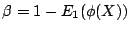 $\displaystyle \beta = 1- E_1(\phi(X))
$
