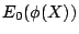 $\displaystyle E_0(\phi(X))$