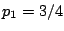 $ p_1=3/4$