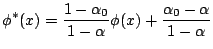$\displaystyle \phi^*(x) = \frac{1-\alpha_0}{1-\alpha} \phi(x) + \frac{\alpha_0-\alpha}{1-\alpha}
$