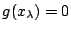 $ g(x_\lambda) = 0$