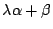 $ \lambda\alpha+\beta$