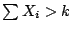 $ \sum X_i > k$