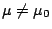 $ \mu\neq\mu_0$