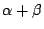 $\displaystyle \alpha + \beta$