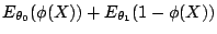 $\displaystyle E_{\theta_0}(\phi(X))+E_{\theta_1}(1-\phi(X))$