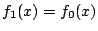 $ f_1(x)=f_0(x)$