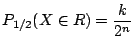 $\displaystyle P_{1/2}(X\in R) = \frac{k}{2^n}
$