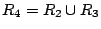 $ R_4=R_2\cup R_3$