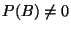 $ P(B) \neq 0$
