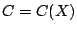 $ C=C(X)$