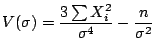 $\displaystyle V(\sigma) = \frac{3\sum X_i^2}{\sigma^4}-\frac{n}{\sigma^2}
$