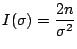 $\displaystyle I(\sigma) = \frac{2n}{\sigma^2}
$