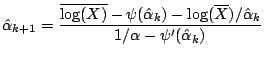$\displaystyle \hat\alpha_{k+1} = \frac{\overline{\log(X)} - \psi(\hat\alpha_k)
- \log(\overline{X})/\hat\alpha_k}{1/\alpha-\psi^\prime(\hat\alpha_k)}
$