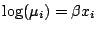 $ \log(\mu_i) = \beta x_i$