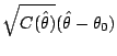$\displaystyle \sqrt{C(\hat\theta)}(\hat\theta - \theta_0)$