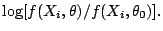 $\displaystyle \log[f(X_i,\theta)/f(X_i,\theta_0)].$