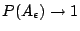 $ P(A_\epsilon)\to 1$