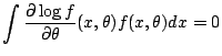 $\displaystyle \int\frac{\partial\log f}{\partial\theta}(x,\theta) f(x,\theta) dx =0
$