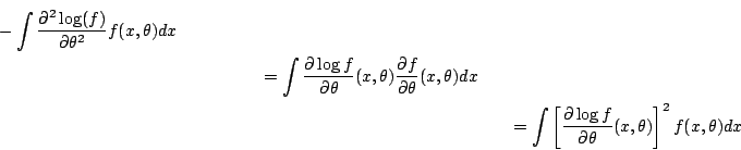 \begin{multline*}
-\int\frac{\partial^2\log(f)}{\partial\theta^2} f(x,\theta) dx...
...artial\log f}{\partial\theta}(x,\theta) \right]^2
f(x,\theta) dx
\end{multline*}