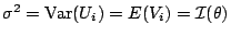 $ \sigma^2 = {\rm Var}(U_i)=E(V_i)={\cal I}(\theta)$
