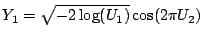 $\displaystyle Y_1 = \sqrt{-2\log(U_1)} \cos(2\pi U_2)
$